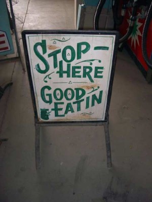 Freestanding, "Stop Here, Good Eatin" Sign.