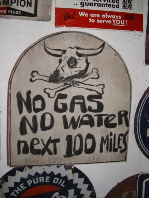"No Gas, No Water Next 100 Miles" Sign